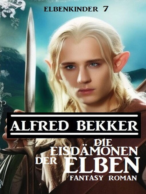 Title details for Die Eisdämonen der Elben by Alfred Bekker - Available